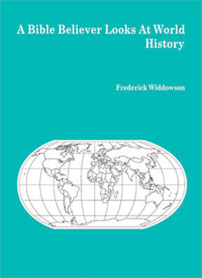 A Bible Believer Looks at World History